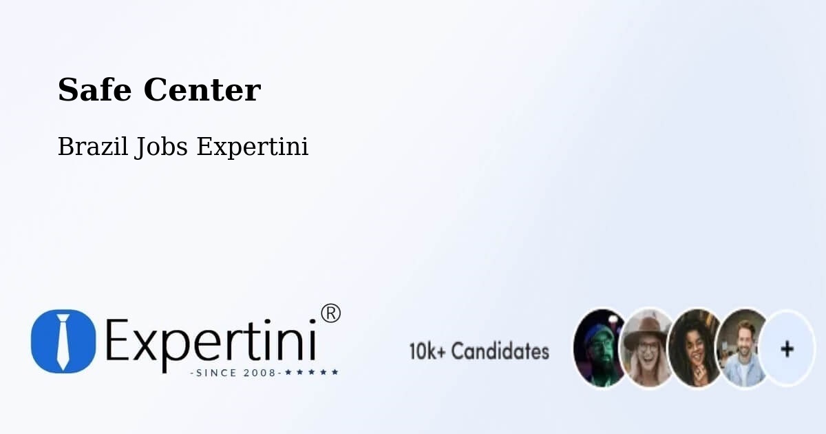 Safety Center – Humaitá - Brazil Jobs Expertini